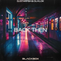 DJ Starfish & Oli Klok - Back Then