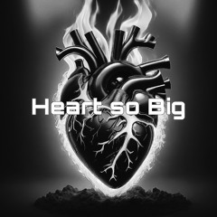 Heart so Big