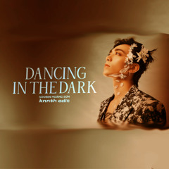 Dancing In The Dark - SOOBIN (knnth edit)