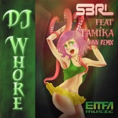 S3RL - DJ Whore (KINN REMIX)** FREE DOWNLOAD**
