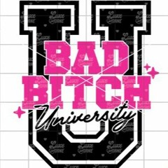 Bad B**** University