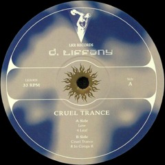 D. Tiffany 'Cruel Trance' // 12" Previews // LKR009 (OUT NOW)