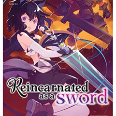 ACCESS KINDLE 💗 Reincarnated as a Sword (Light Novel) Vol. 9 by  Yuu Tanaka &  Llo E