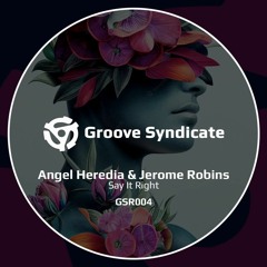 PREMIERE: Jerome Robins, Angel Heredia - Say It Right (Extended Mix) [Groove Syndicate]