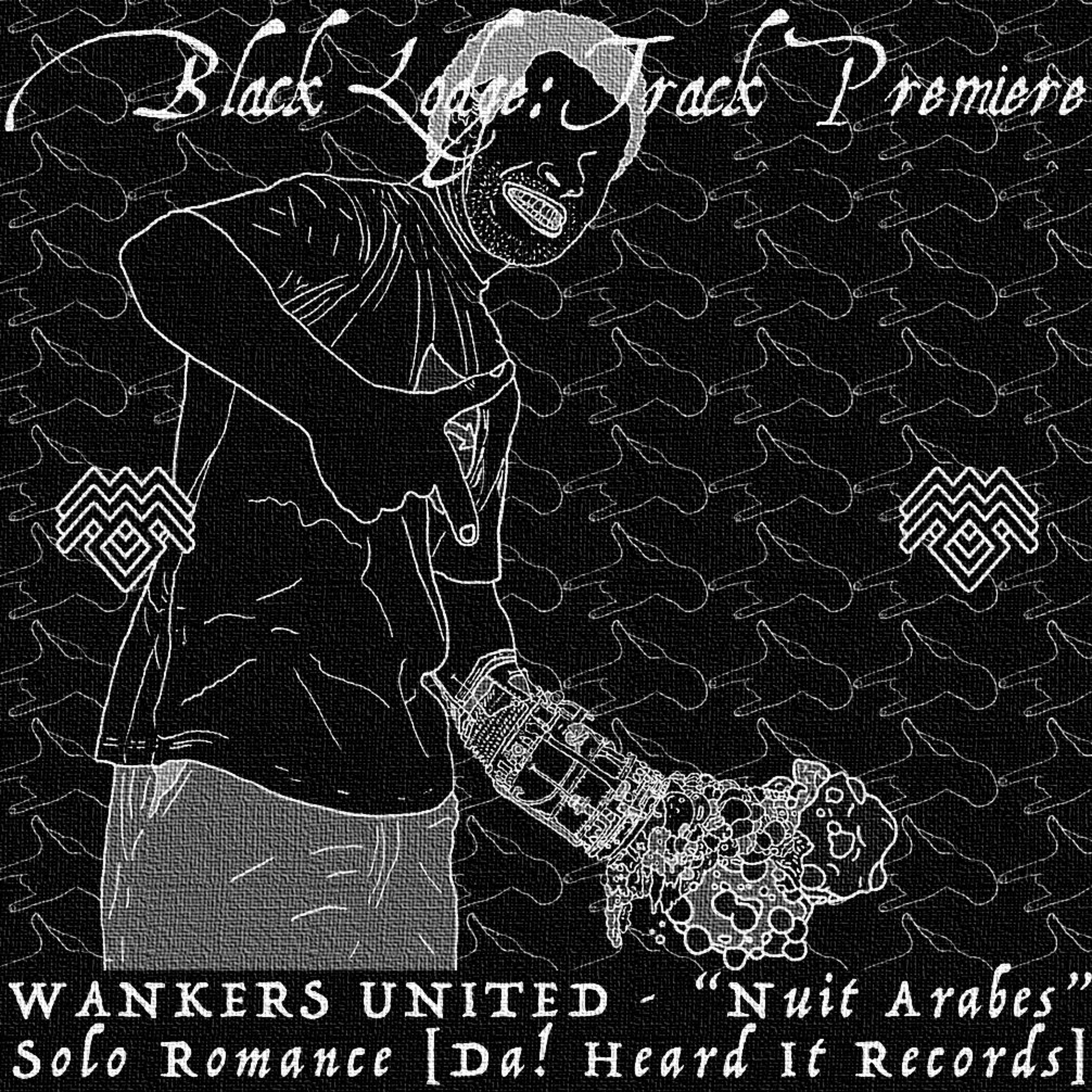 BL Premiere: WANKERS UNITED - "Nuits Arabes" [Da! Heard It Records] episode artwork