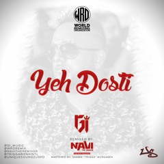 GI - Yeh Dosti (NaviTheRemixer Remix)