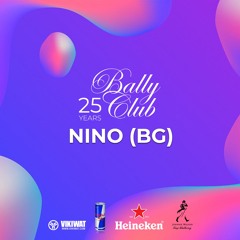 Bally Club Sessions 026: Nino (BG) @ Bally Club 25th Birthday