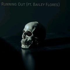 SoDown - Running Out (ft. Bailey Flores)[Remix]