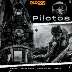 BLOODS -PILOTOS(c/Riscas×jorge bahu×Dzey9 & Nivas Júnior )