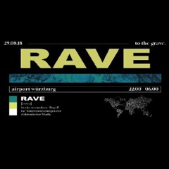 Rave to the grave @ Airport Würzburg
