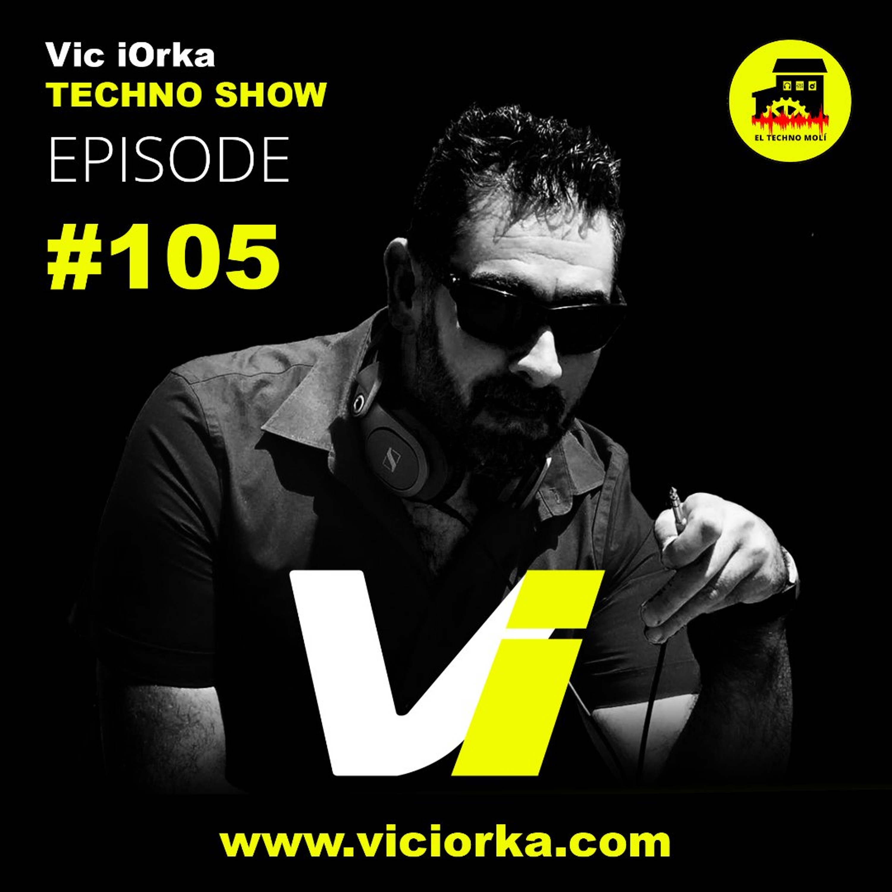 Vic iOrka TECHNO SHOW - EP 105 episode artwork