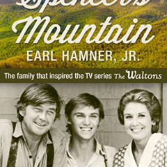 [ACCESS] EBOOK 📌 Spencer's Mountain: The Family that Inspired the TV Series The Walt