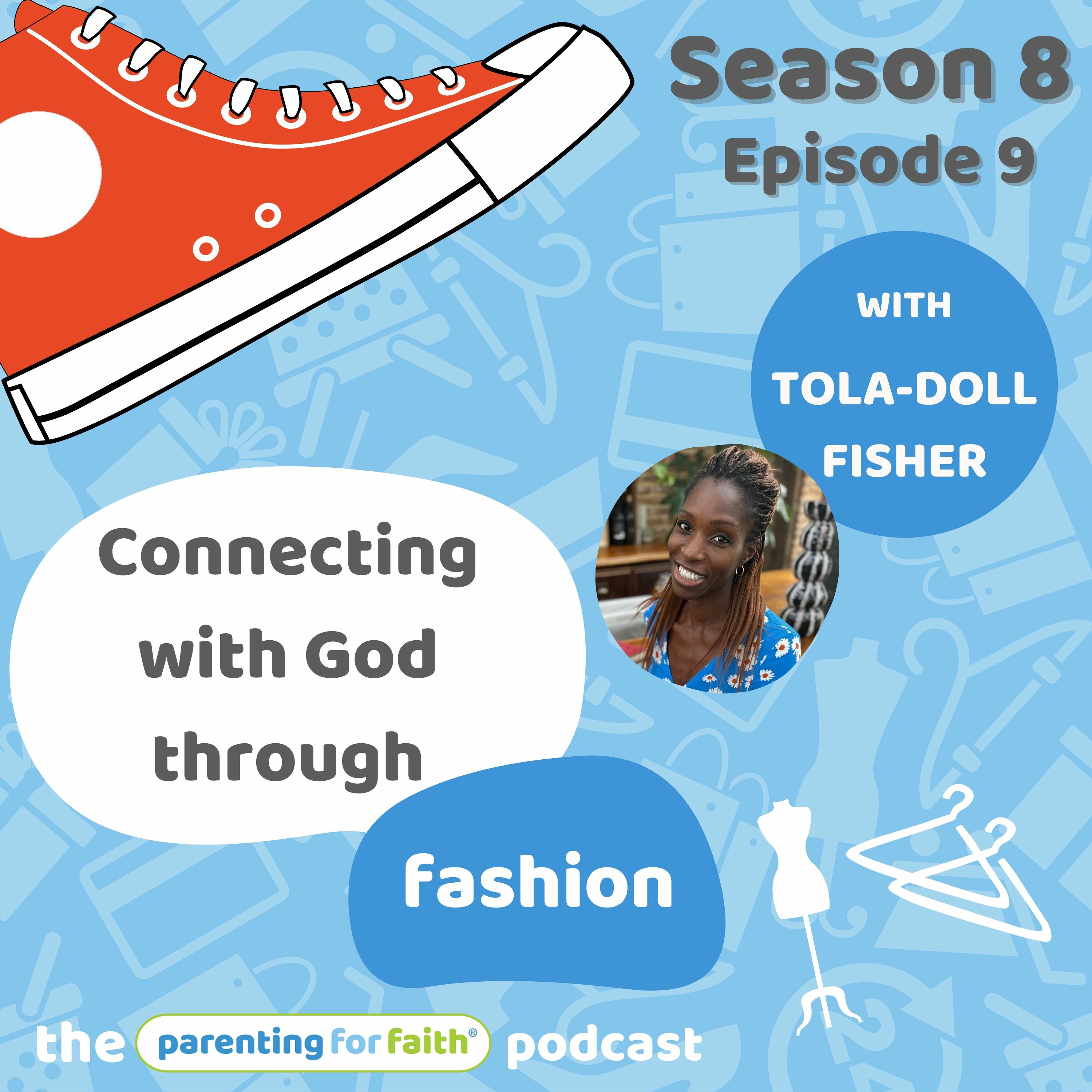 S8E9: Connecting with God through fashion with Tola-Doll Fisher