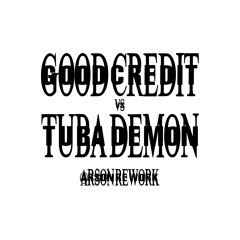 GOOD CREDIT vs TUBA DEMON (HOL! Remix) [AR$ON REWORK]