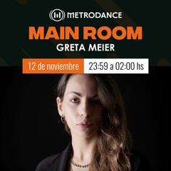 Main Room pres @ Greta Meier Noviembre 23´