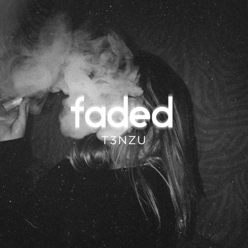 T3NZU - Faded