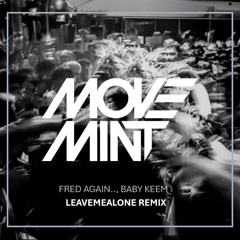 Leavemealone MoveMINT Remix (FREE DOWNLOAD) - Fred Again.., Baby Keem