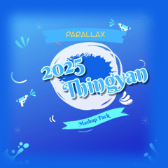PARALLAX - Thingyan Mashup Pack 2025