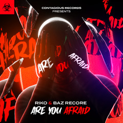 [CR267] Riko & Baz Recore - Are You Afraid (OUT NOW)