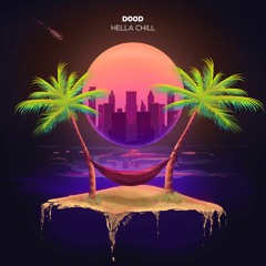 D00d - Hella Chill 🌴