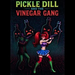 Pickle Dill and the Vinegar Gang in the Sim (v5 Cover)