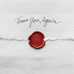 Thank You, Again (feat. Phil Bozeman)