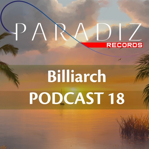Paradiz Podcast 18 mixed by Billiarch