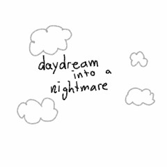 daydream into a nightmare