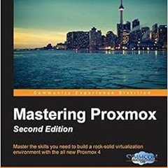 [Get] KINDLE 💑 Mastering Proxmox - Second Edition by Wasim Ahmed PDF EBOOK EPUB KIND