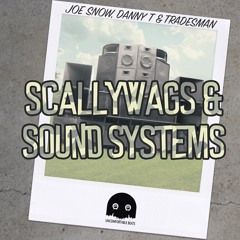 Joe Snow, Danny T & Tradesman - Scallywags & Sound Systems (UNC042) [FKOF Premiere]