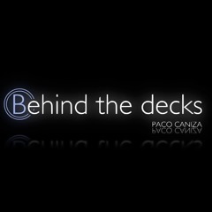 Paco Caniza @ Behind The Decks