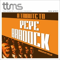 #157 - A Tribute To Pepe Bradock - mixed by Pujd
