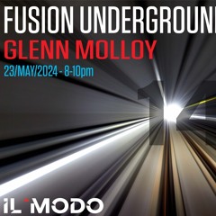 Glenn Molloy - IL MODO & FUSION UNDERGROUND May 24 Mix