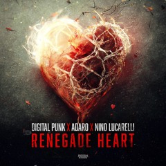 Digital Punk X Adaro X Nino Lucarelli  - Renegade Heart (Radio Edit)