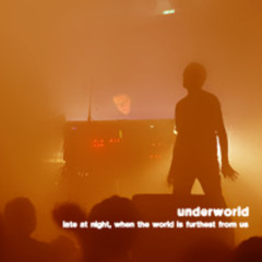 Underworld - Late At Night, When The World Is Furthest From Us (Mixed by Orias)
