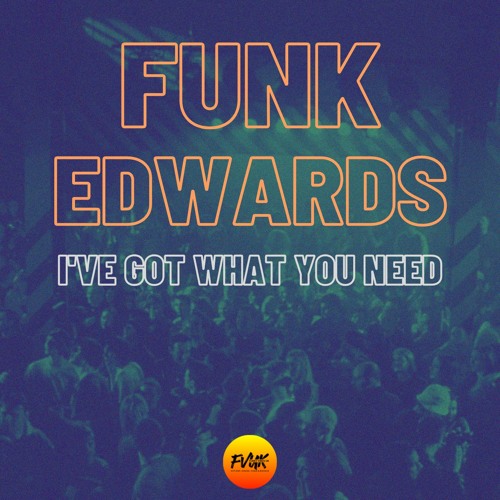 Powerhouse Ft. Duane Harden - I've Got What You Need (Funk Edwards 2020 Remix)