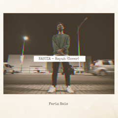 Fariz Rais (Nastia - Rapuh) COVER