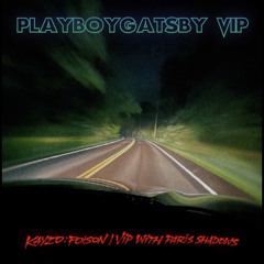 Kayzo-poison with Paris Shadows (Playboygatsby VIP)