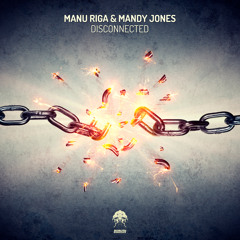 Manu Riga & Mandy Jones - Disconnected - Original Mix (Bonzai Progressive)