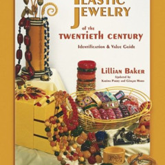 free PDF 🗂️ Plastic Jewelry of the Twentieth Century: Identification & Value Guide b