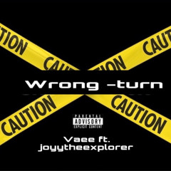 Vaee - Wrong Turn (ft. Joyy The Explorer)