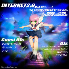 INTERNET2:0(ツー)vol.2(ツー)  @IV  AKIHABARA #djmix #archive