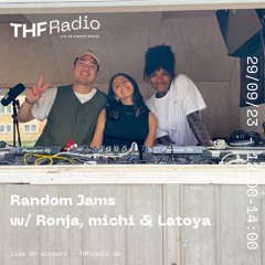 Random Jams w/ Ronja, Latoya & Michi // 29.09.23