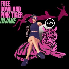 Mjane - Tiger Pink (Free Download)