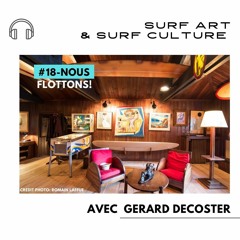 #18-Nous Flottons! Avec Gérard Decoster, Collectioneur d'art de surf
