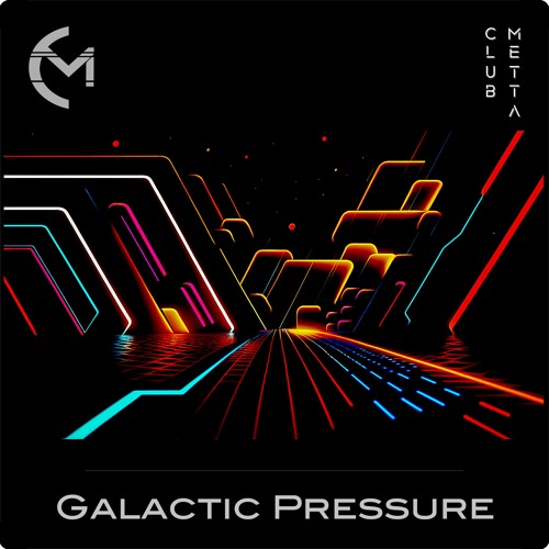 Galactic Pressure (Club Metta) - Sasha Pullin & Nik Beal