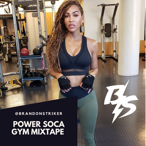 @BRANDONSTRIKER - POWER SOCA GYM MIX 2021