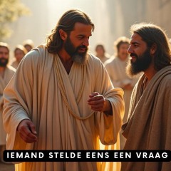 Iemand stelde eens een vraag