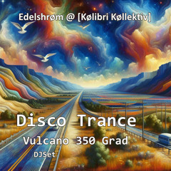 Disco Trance - Vulcano 350 Grad - DJ Set 7