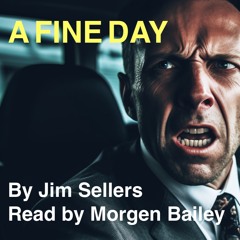 A Fine Day - A short story by Jim Sellers